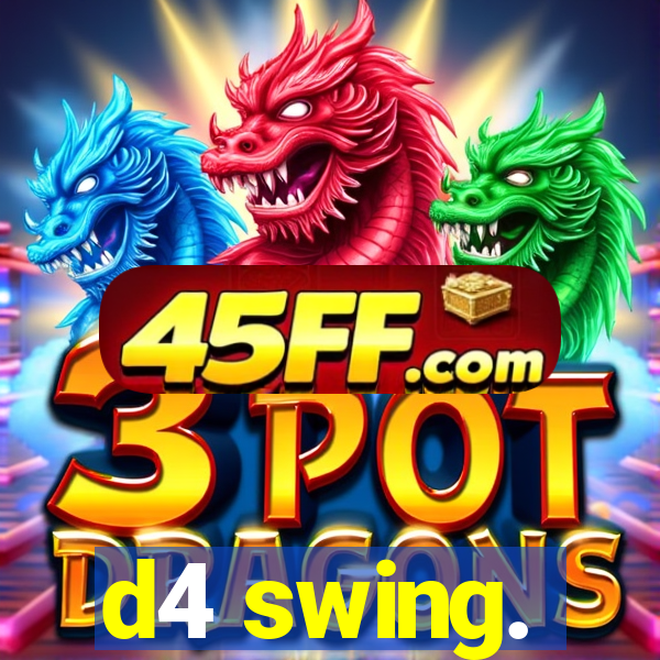 d4 swing.